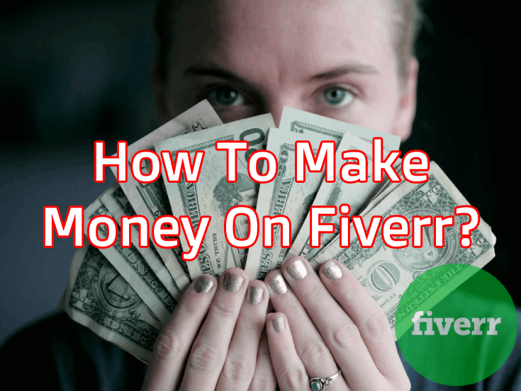 How To Make Money On Fiverr